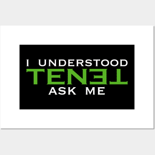 I understood TENET. Ask me Posters and Art